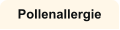 Pollenallergie